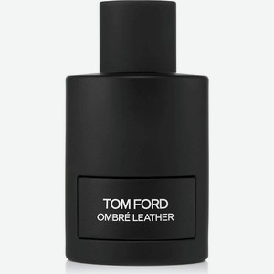 TOM FORD Ombre Leather, Парфюмерная вода, спрей 100 мл